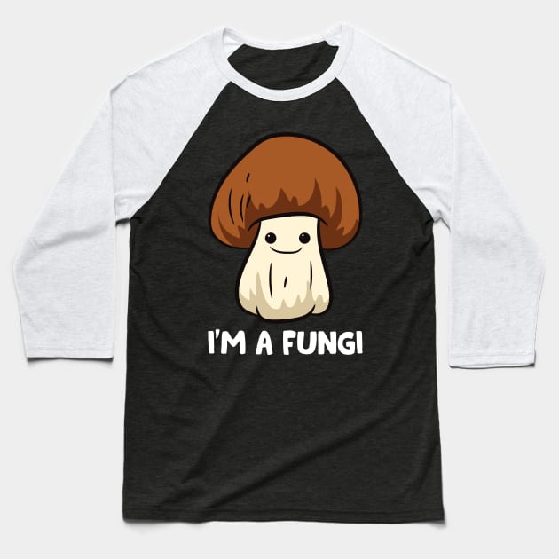 Fungi Mushroom Mycology Mushrooms I'm A Fun Guy Fungi Baseball T-Shirt by EQDesigns